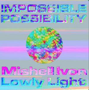Mishell Ivon x Lowly Light 